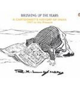 Brushing Up the Years: A Cartoonists History of India, 1947 to the Present