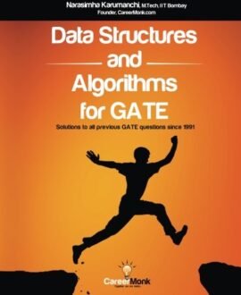 Data Structures and Algorithms for GATE: Solutions to All Previous GATE Questions Since 1991