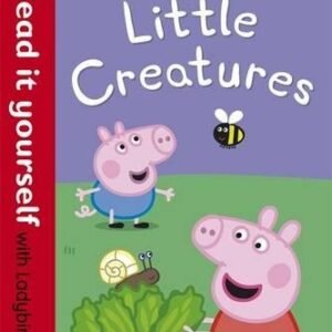 Peppa Pig: Little Creatures - Read it yourself with Ladybird: Level 1 (Read It Yourself Level 1)