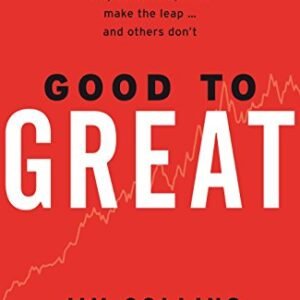 Good To Great: Why Some Companies Make the Leap...And Others Dont