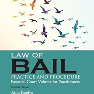 Law Of Bail (Practice And Procedure)-Essential Court Volume For Practitioners