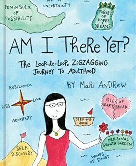 Am I There Yet? The Loop-De-Loop, Zigzagging Journey to Adulthood