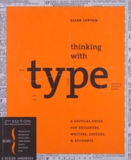 Thinking with Type, 2nd revised and expanded edition: A Critical Guide for Designers, Writers, Editors, & Students (Design Briefs)