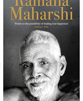 The Teachings of Ramana Maharshi (The Classic Collection)