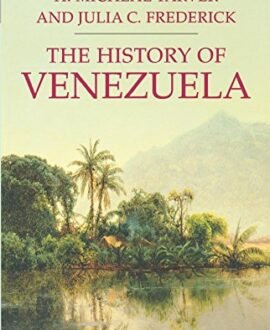 The History of Venezuela (Palgrave Essential Histories Series)
