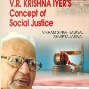 Justice V.R. Krishna Iyers Concept of Social Justice