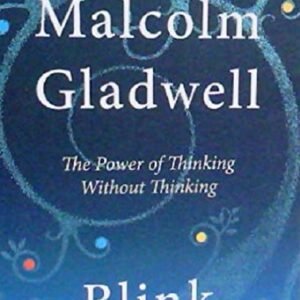 Blink: The Power of Thinking without thinking