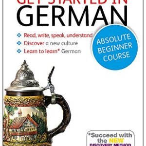 Get Started in German Absolute Beginner Course: Book and audio support - The essential introduction to reading, writing, speaking and understanding a new language (Teach Yourself)