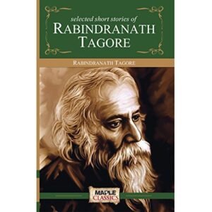 Rabindranath Tagore - Selected Short Stories (Masters Collections)