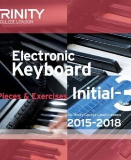Electronic Keyboard 2015-2018: Grade 3 (Trinity Electronic Keyboard Examination Pieces & Technical Work)