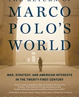 The Return of Marco Polos World: War, Strategy, and American Interests in the Twenty-first Century