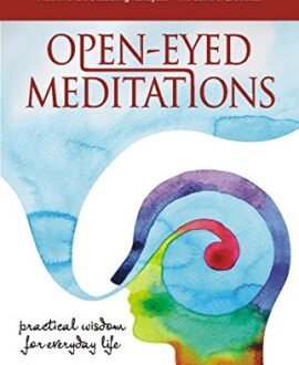 Open-Eyed Meditations: Practical Wisdom for Everyday Life