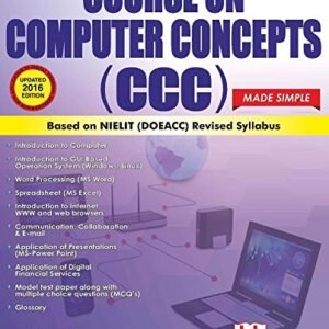 Course on Computer Concepts ( CCC) Made Simple -Updated 2016 edn