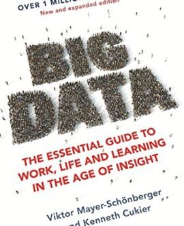 Big Data: A Revolution That Will Transform How We Live, Work and Think