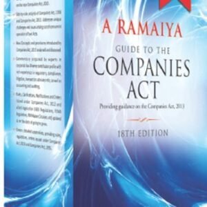 Guide To The Companies Act (Providing Guidance On The Companies Act, 2013): Box 1 Containing Volume 1, 2 & 3, Appendix Part 1 & 2 And 1 Consolidated Table Of Cases And Subject Index