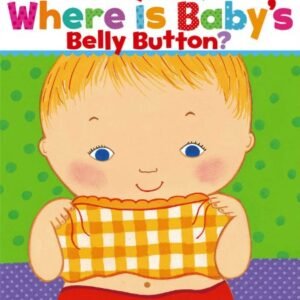 Where Is Babys Belly Button? (Karen Katz Lift-the-Flap Books)