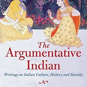 The Argumentative Indian: Writings on Indian History, Culture and Identity