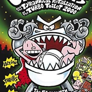 Captain Underpants and the Tyrannical Retaliation of the Turbo Toilet 2000