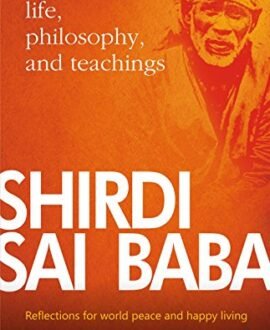 Shirdi Sai Baba:: Life, Philosophy & Teachings