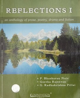 Reflections: v. 1: An Anthology of Prose, Poetry, Drama, and Fiction