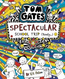 TOM GATES #17: SPECTACULAR SCHOOL TRIP