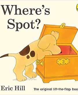 Where's Spot? (Spot - Original Lift The Flap)