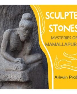 Sculpted Stones – Mysteries Of Mamallapuram